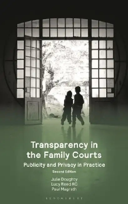 Transparency in the Family Courts by Julie Doughty