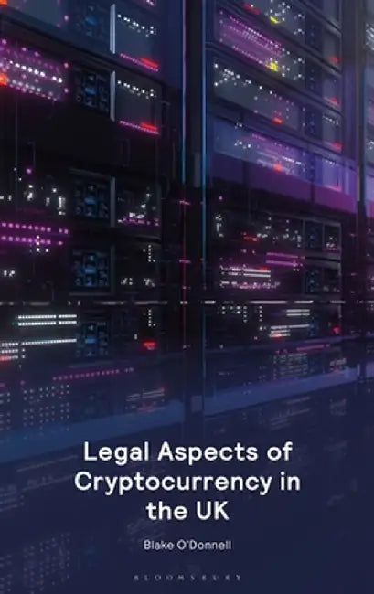 Legal Aspects of Cryptocurrency in the UK by Blake O'Donnell