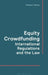 Equity Crowdfunding: International Regulations and the Law by Richard C. Bishop