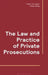 The Law and Practice of Private Prosecutions by Fabian Krougman