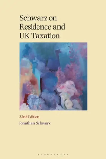 Schwarz on Residence and UK Taxation by Jonathan Schwarz