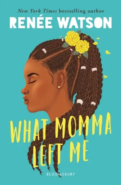 What Momma Left Me by Renee Watson