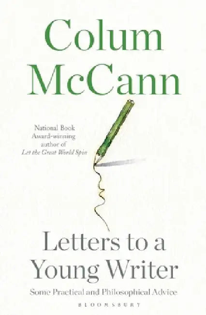 Letters to a Young Writer by Colum McCann