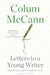 Letters to a Young Writer by Colum McCann