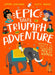 Epic Tales of Triumph and Adventure by Simon Cheshire