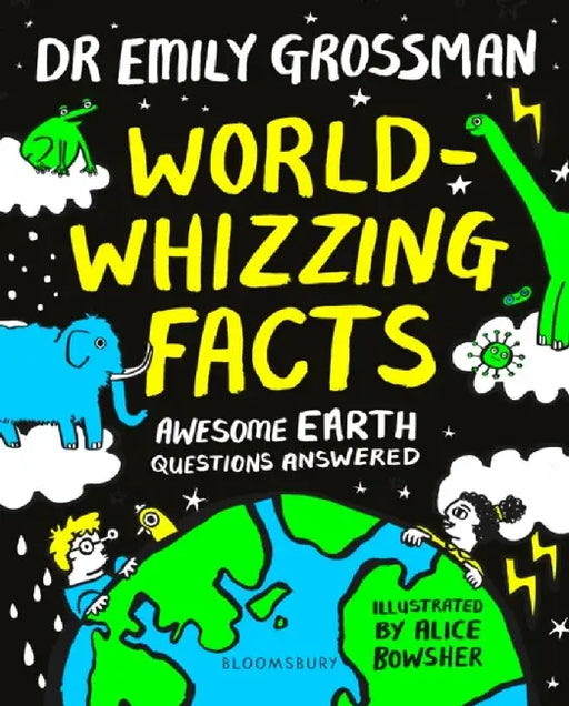 World-whizzing Facts by Dr Emily Grossman