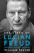 The Lives of Lucian Freud: FAME 1968 - 2011 by William Feaver