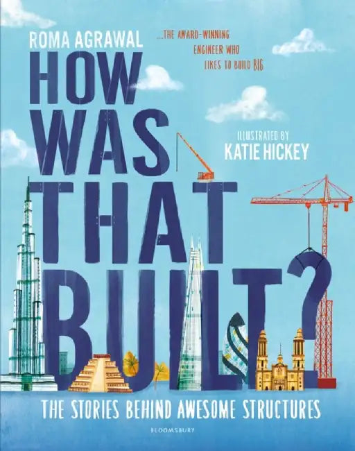 How Was That Built? by Roma Agrawal