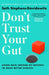 Don't Trust Your Gut by Seth Stephens-Davidowitz
