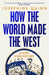 How the World Made the West by Josephine Quinn