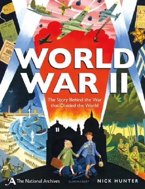 The National Archives: World War II by Nick (Children's and Educational Publishing Consultant) Hunter