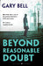 Beyond Reasonable Doubt: The start of a thrilling new legal series by Gary Bell
