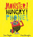 MONSTER! HUNGRY! PHONE! by Sean Taylor
