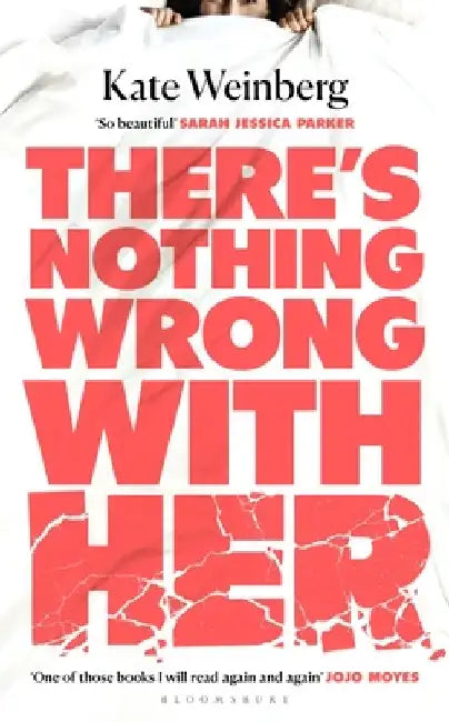 There’s Nothing Wrong With Her by Kate Weinberg