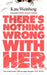 There’s Nothing Wrong With Her by Kate Weinberg