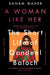 A Woman Like Her by Sanam Maher