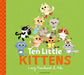 Ten Little Kittens by Lucy Rowland