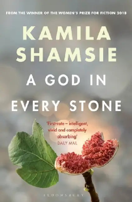 A God in Every Stone by Kamila Shamsie
