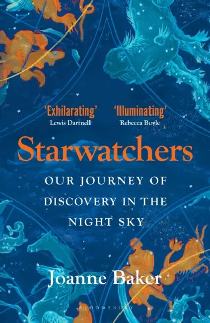 Starwatchers: A History of Discovery in the Night Sky by Joanne Baker