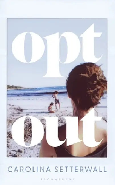 Opt Out by Carolina Setterwall