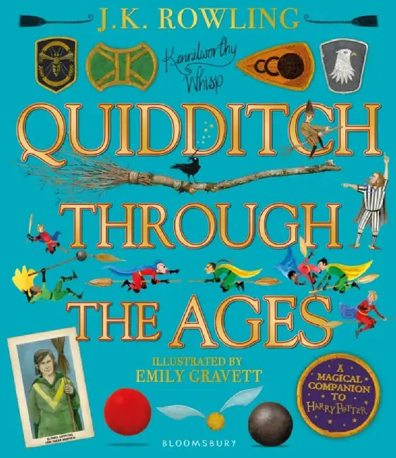 Quidditch Through the Ages - Illustrated Edition by J. K. Rowling
