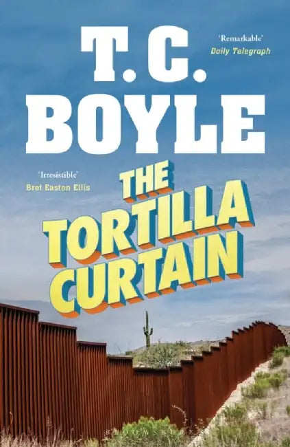 The Tortilla Curtain by T. C. Boyle
