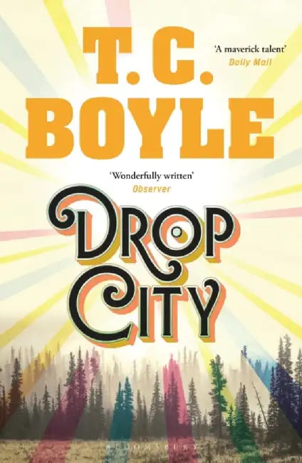 Drop City by T. C. Boyle