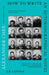 How to Write an Autobiographical Novel by Alexander Chee