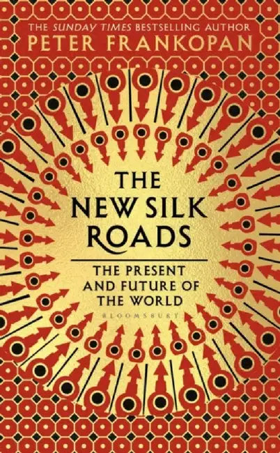 The New Silk Roads by Peter frankopan