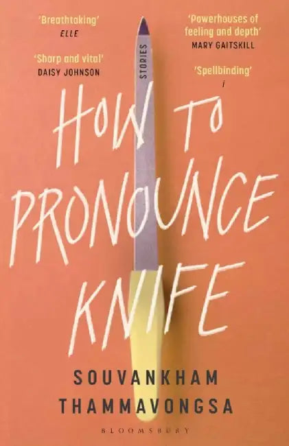 How to Pronounce Knife by Souvankham Thammavongsa