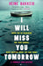 I Will Miss You Tomorrow by Heine Bakkeid