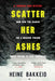 Scatter Her Ashes by Heine Bakkeid