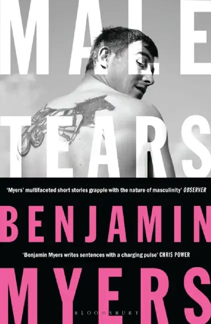 Male Tears by Benjamin Myers