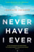 Never Have I Ever by Joshilyn Jackson