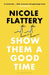 Show Them a Good Time by Nicole Flattery