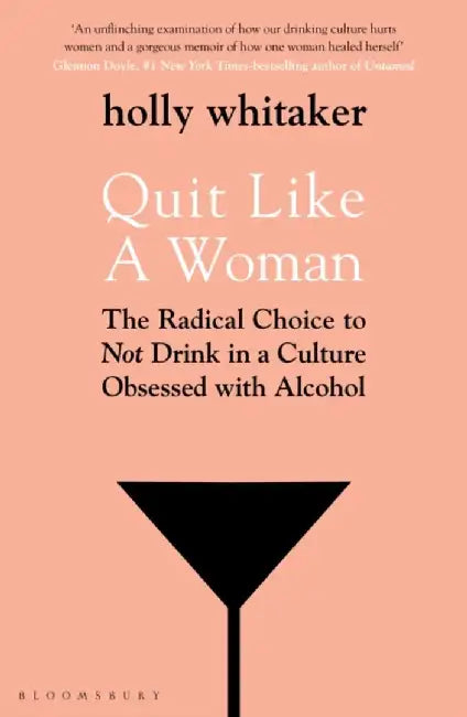 Quit Like a Woman by Holly Glenn Whitaker
