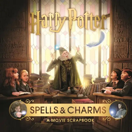Harry Potter – Spells & Charms: A Movie Scrapbook by Warner Bros.
