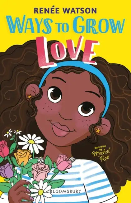 Ways to Grow Love by Ms Renee Watson