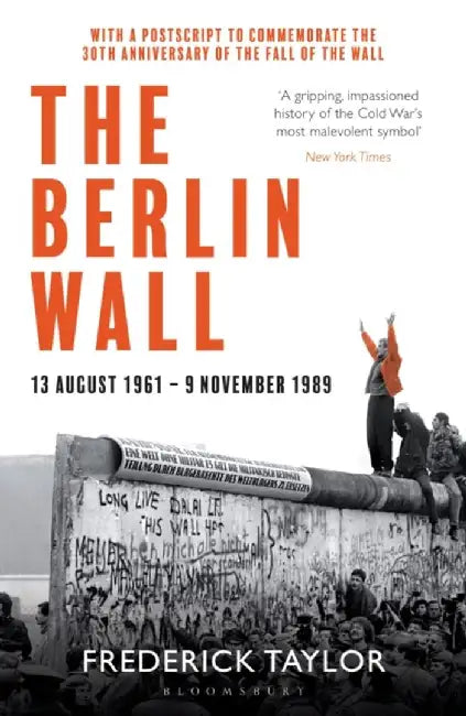 The Berlin Wall by Frederick Taylor