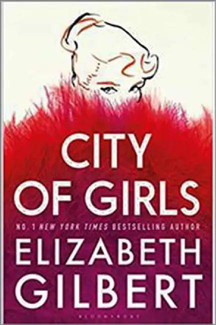 City Of Girls: The Sunday Times Bestseller by Elizabeth Gilbert