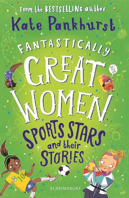 Fantastically Great Women Sports Stars and their Stories by Ms Kate Pankhurst