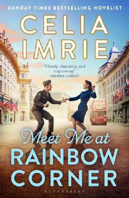 Meet Me at Rainbow Corner: A page-turning story with a huge heart that will transport you back in time by Celia Imrie