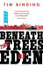 Beneath the Trees of Eden by Tim Binding