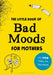 The Little Book of Bad Moods for Mothers by Lotta Sonninen