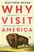Why Visit America by mr Matthew Baker