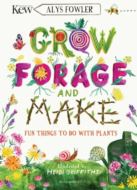KEW: Grow, Forage and Make by Alys Fowler
