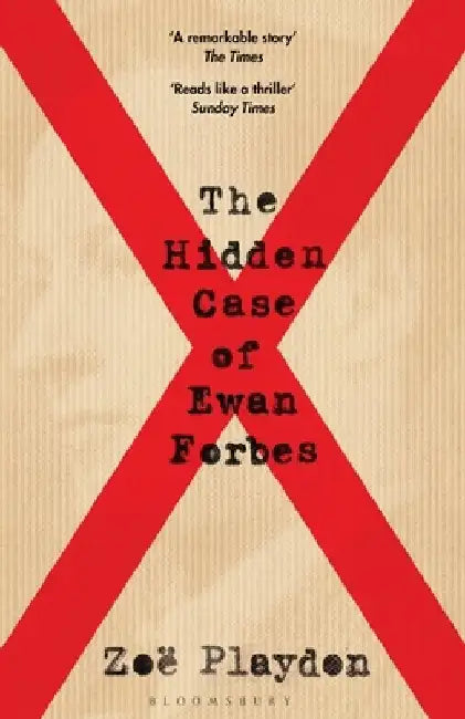 The Hidden Case of Ewan Forbes by Zoe Playdon
