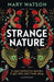 Strange Nature by Mary Watson