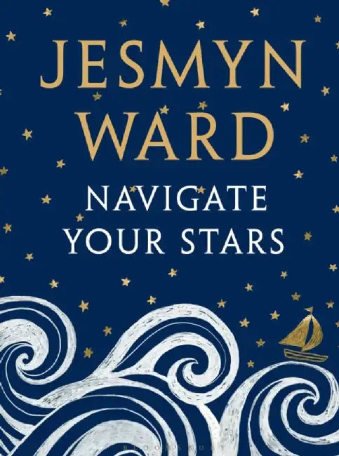Navigate Your Stars by Jesmyn Ward