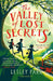 The Valley of Lost Secrets by Lesley Parr